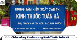 Khai trương Kính Thuốc Tuấn Hà – Đo mắt chuẩn, kính chính hã